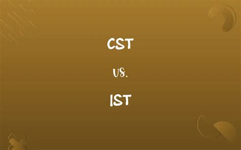 ist vs cst